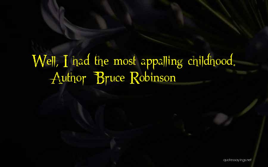 Bruce Robinson Quotes 2190035