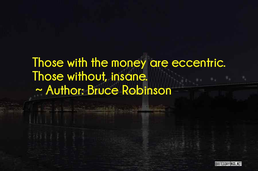 Bruce Robinson Quotes 489221