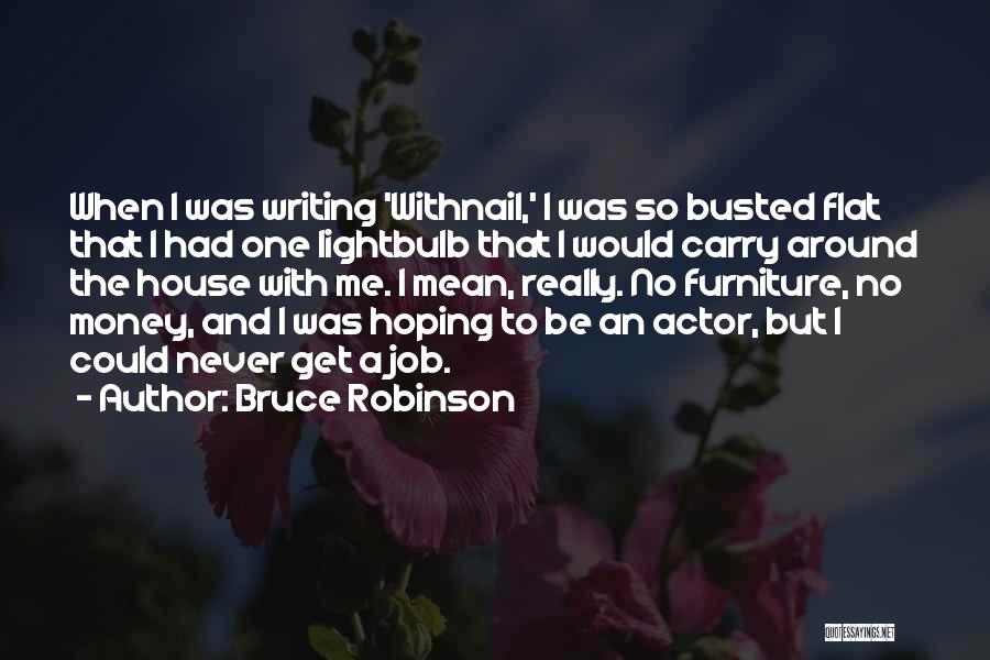 Bruce Robinson Quotes 980036