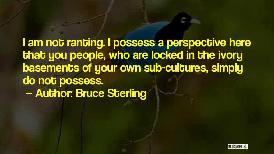 Bruce Sterling Quotes 1221767