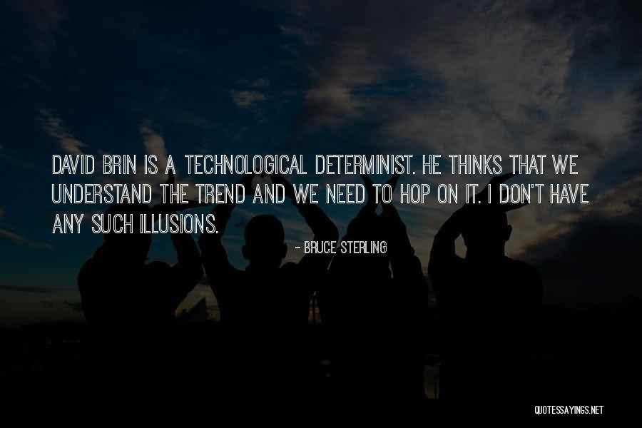 Bruce Sterling Quotes 963654 Bruce Sterling Quotes 963654