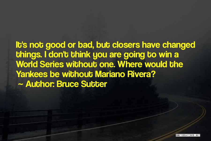 Bruce Sutter Quotes 154410