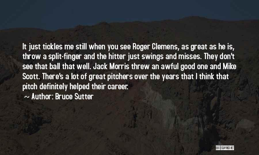 Bruce Sutter Quotes 2029527