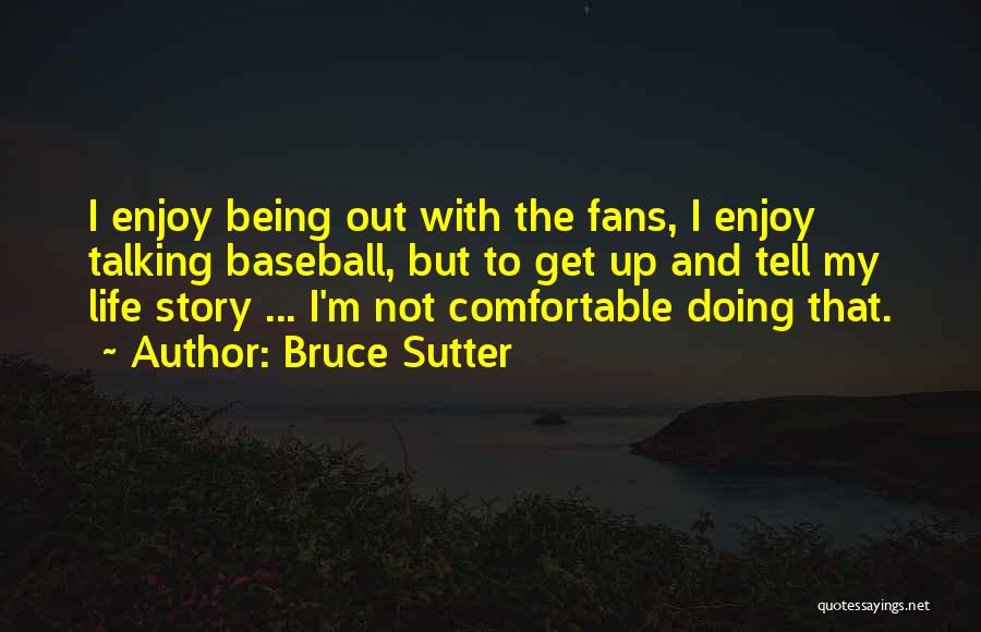 Bruce Sutter Quotes 697418
