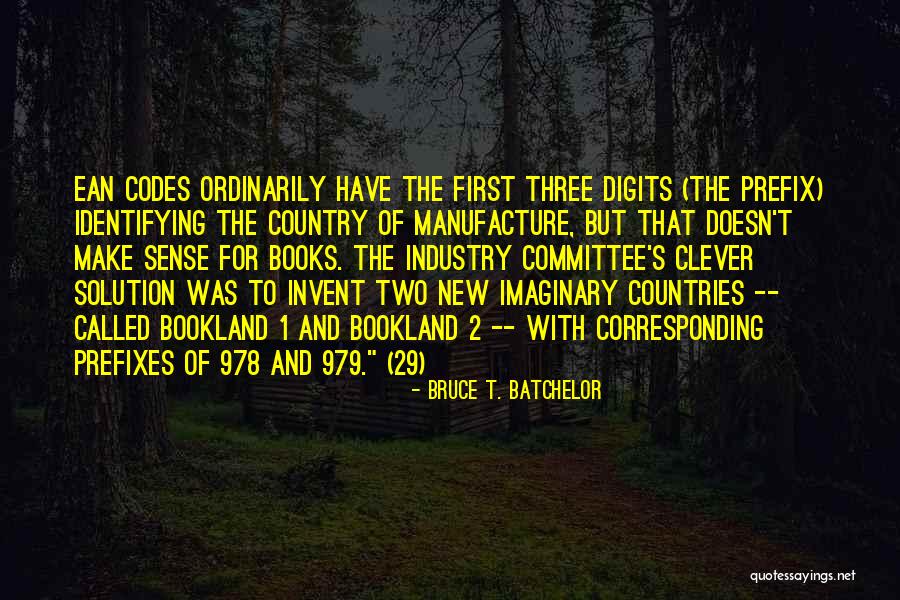 Bruce T. Batchelor Quotes 2070666 Bruce T. Batchelor Quotes 2070666