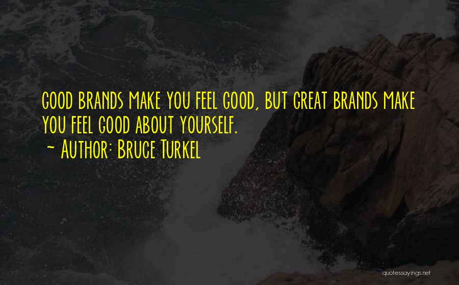 Bruce Turkel Quotes 965993
