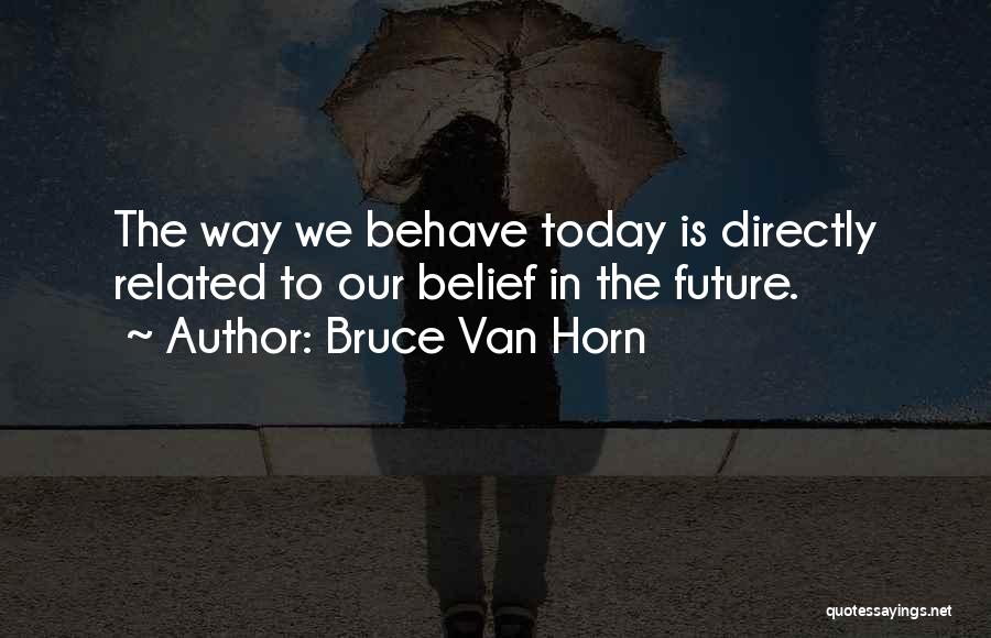 Bruce Van Horn Quotes 1082021