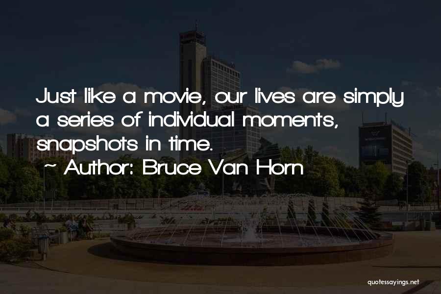 Bruce Van Horn Quotes 1571569