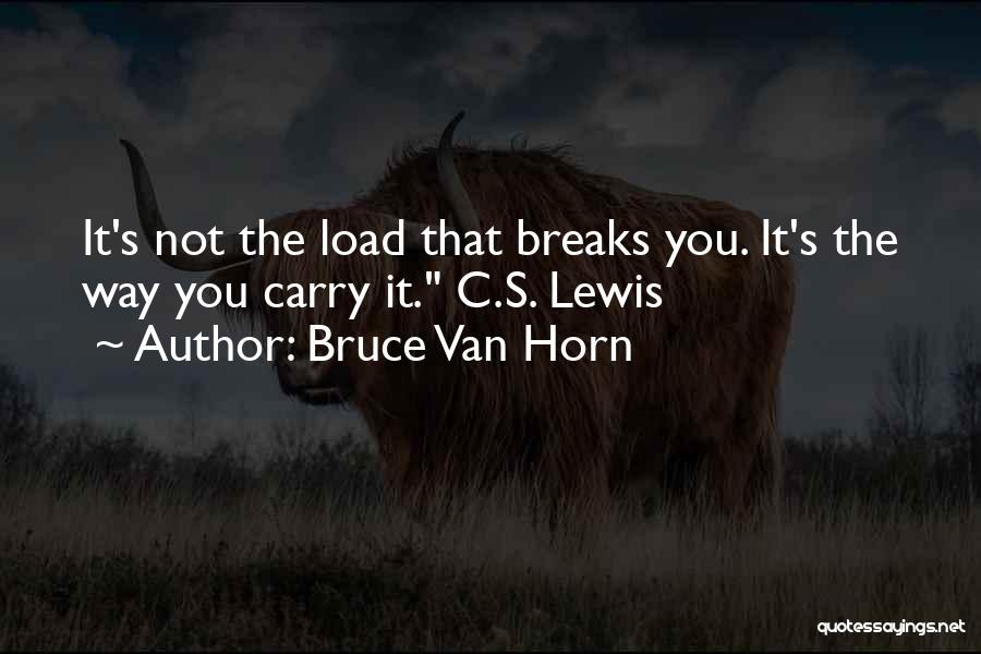 Bruce Van Horn Quotes 1674823