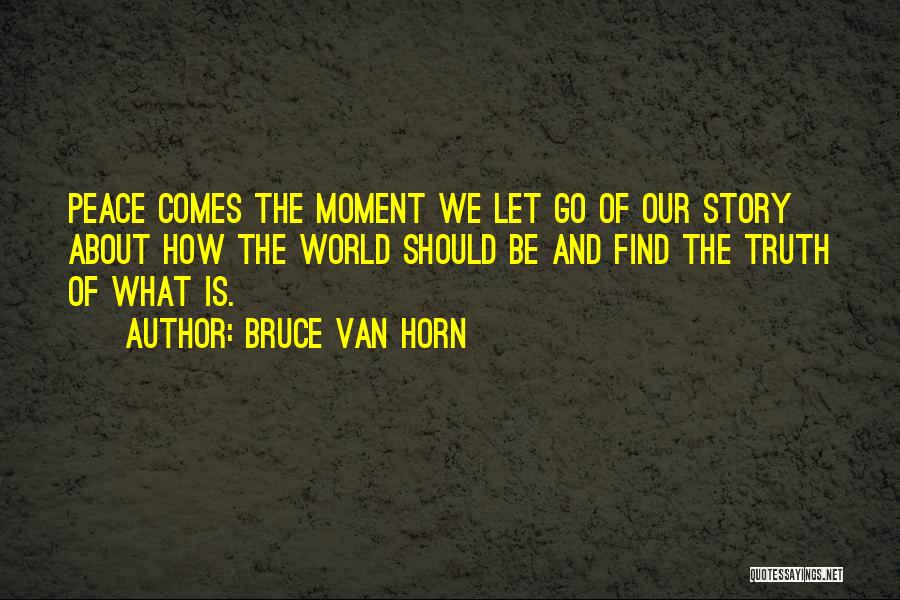 Bruce Van Horn Quotes 806306