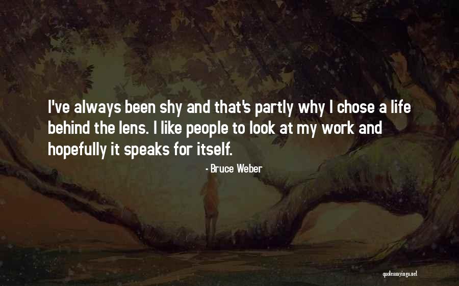 Bruce Weber Quotes 1932560 Bruce Weber Quotes 1932560