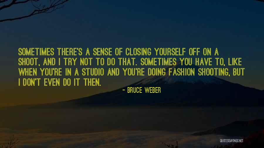 Bruce Weber Quotes 2051229