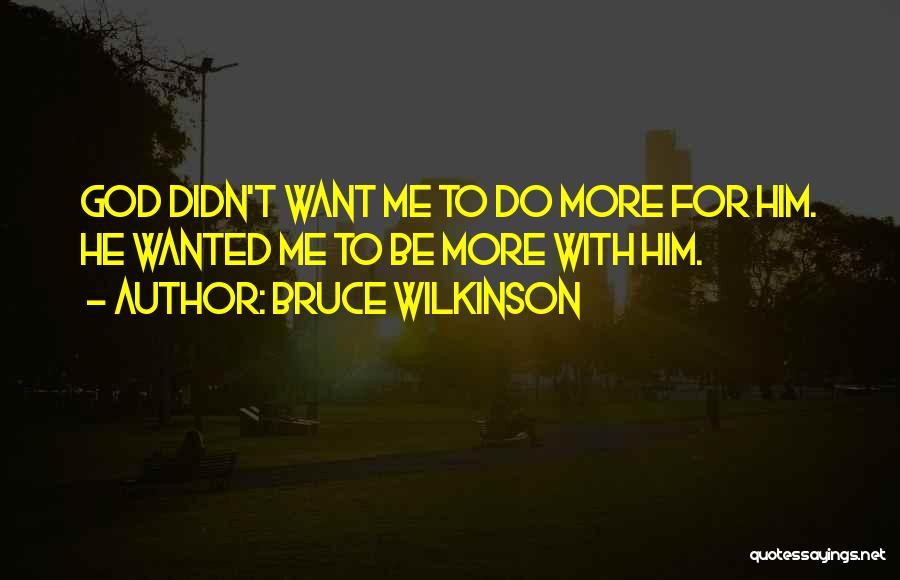 Bruce Wilkinson Quotes 1511425