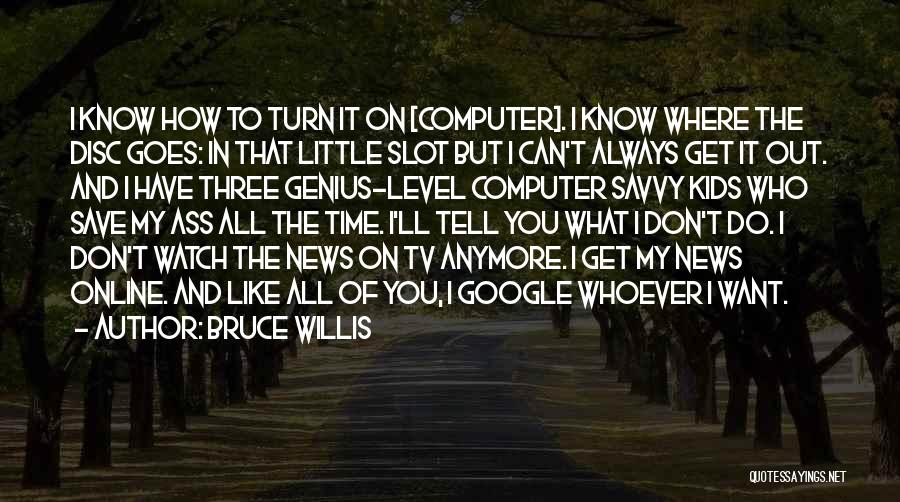 Bruce Willis Quotes 1122181