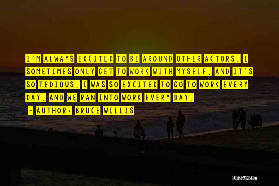 Bruce Willis Quotes 1310896