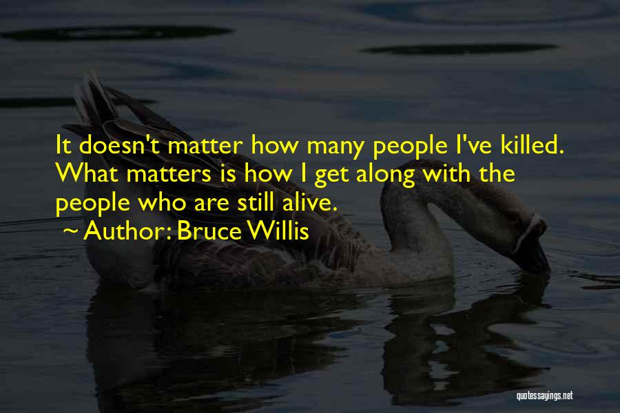 Bruce Willis Quotes 1336428