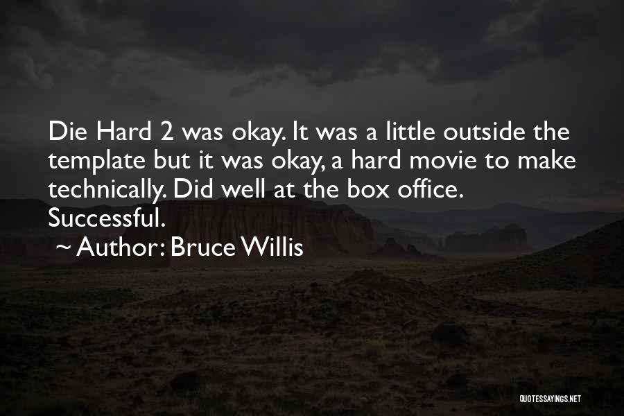 Bruce Willis Quotes 1471279