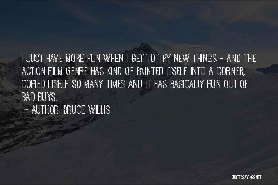 Bruce Willis Quotes 1472447