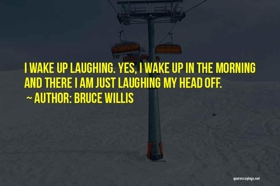 Bruce Willis Quotes 1921580