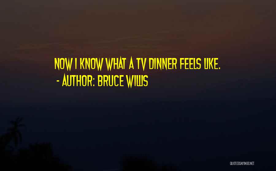 Bruce Willis Quotes 2153340