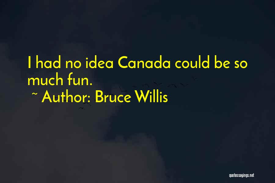 Bruce Willis Quotes 2252572