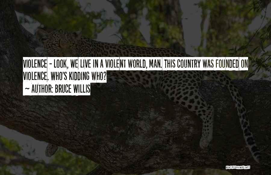 Bruce Willis Quotes 277377