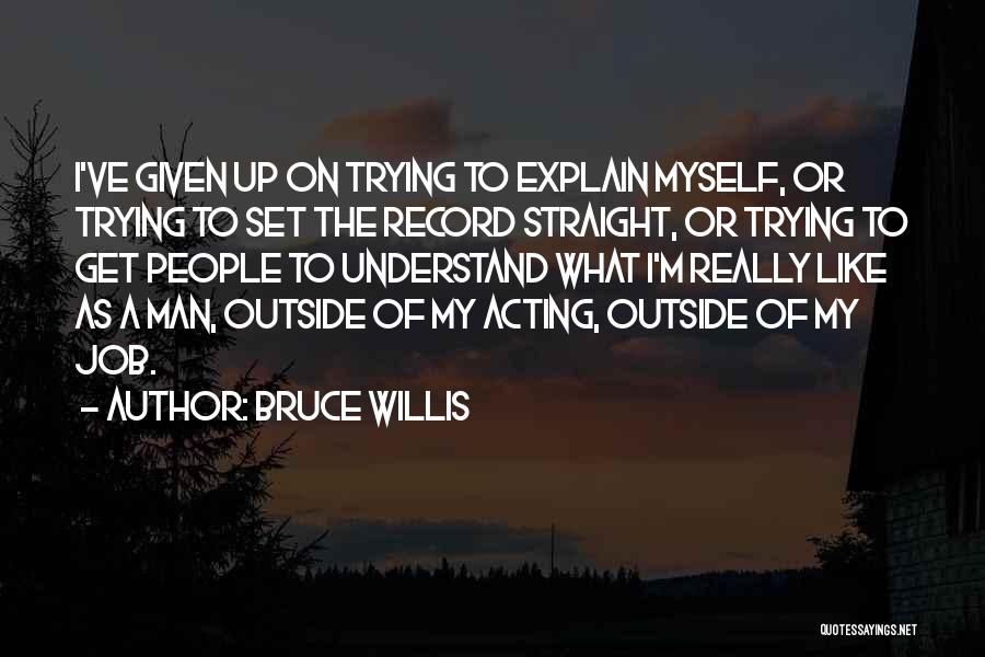 Bruce Willis Quotes 799537