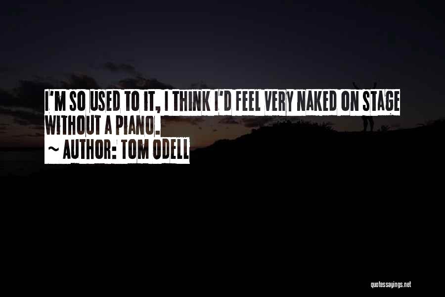 Bruchim Habaim Quotes By Tom Odell