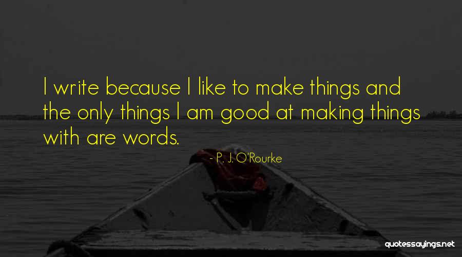 Bruciare Supe Quotes By P. J. O'Rourke Bruciare Supe Quotes By P. J. O'Rourke