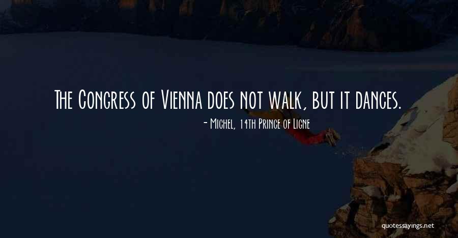 Brucker And Kishler Quotes By Michel, 14th Prince Of Ligne Brucker And Kishler Quotes By Michel, 14th Prince Of Ligne