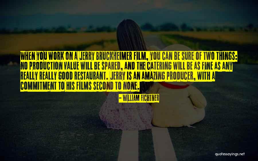 Bruckheimer Films Quotes By William Fichtner Bruckheimer Films Quotes By William Fichtner