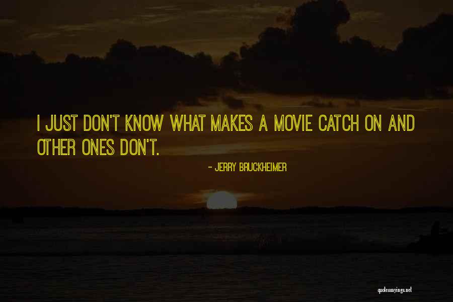 Bruckheimer Quotes By Jerry Bruckheimer Bruckheimer Quotes By Jerry Bruckheimer