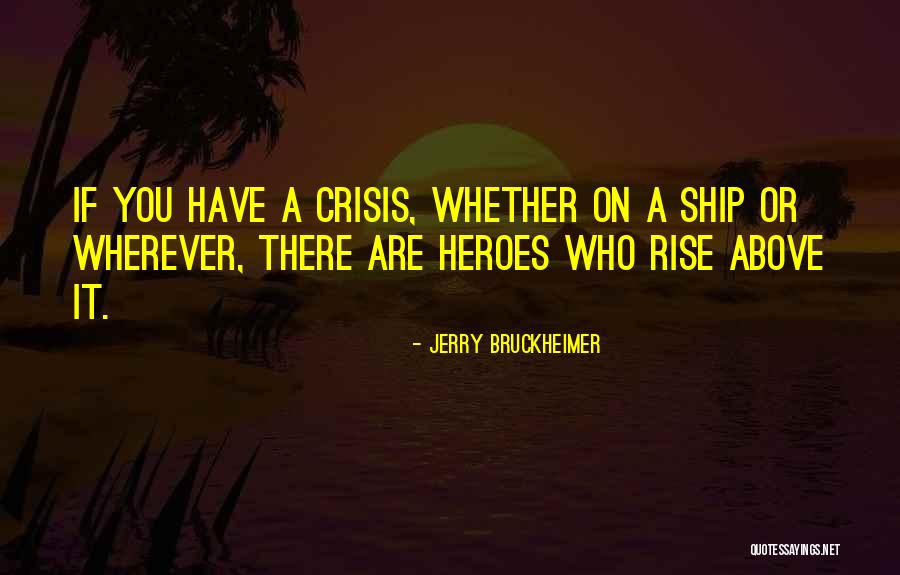 Bruckheimer Quotes By Jerry Bruckheimer Bruckheimer Quotes By Jerry Bruckheimer