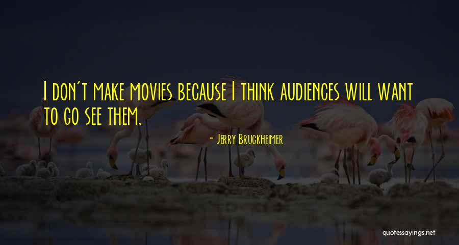 Bruckheimer Quotes By Jerry Bruckheimer Bruckheimer Quotes By Jerry Bruckheimer