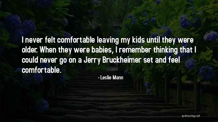 Bruckheimer Quotes By Leslie Mann Bruckheimer Quotes By Leslie Mann