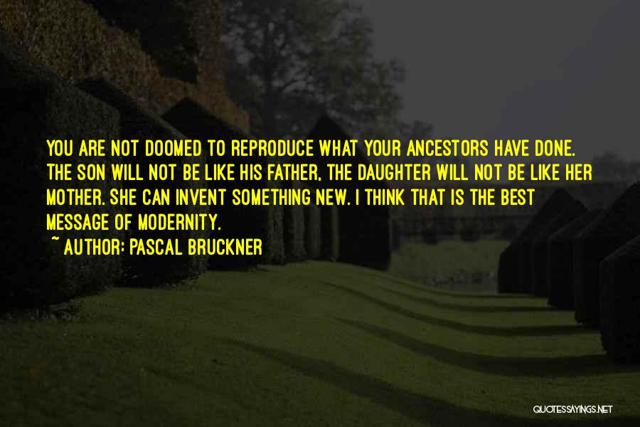 Bruckner Quotes By Pascal Bruckner