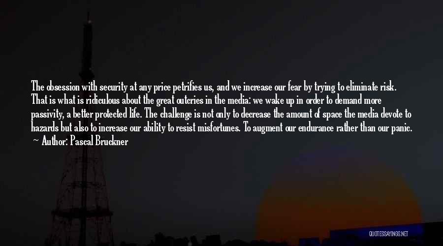 Bruckner Quotes By Pascal Bruckner