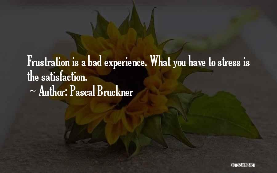 Bruckner Quotes By Pascal Bruckner