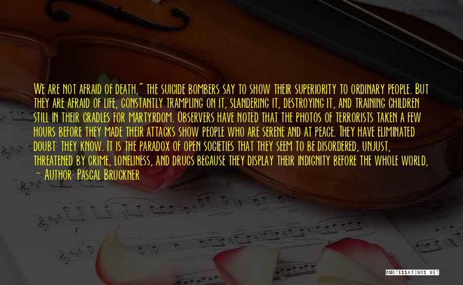 Bruckner Quotes By Pascal Bruckner