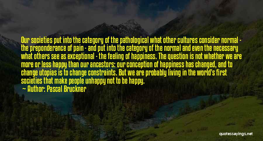 Bruckner Quotes By Pascal Bruckner