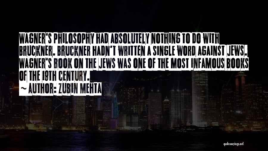 Bruckner Quotes By Zubin Mehta