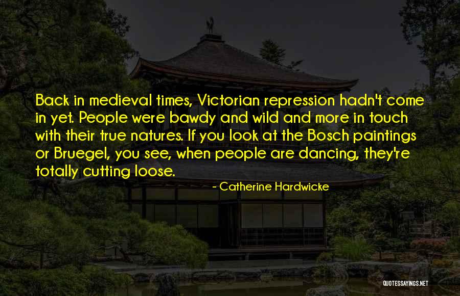 Bruegel Paintings Quotes By Catherine Hardwicke Bruegel Paintings Quotes By Catherine Hardwicke