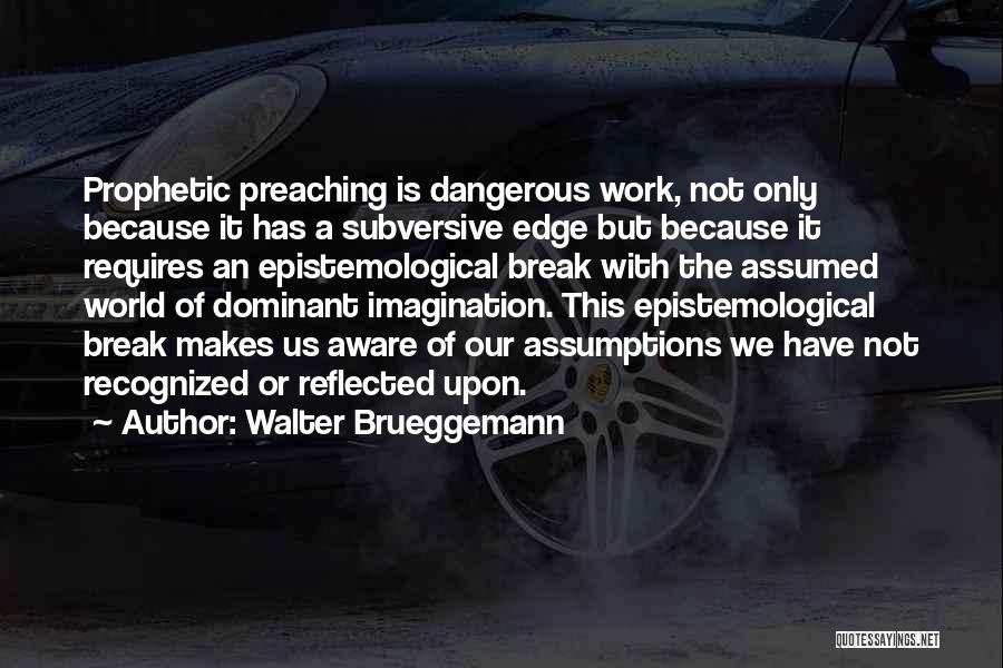 Brueggemann Prophetic Imagination Quotes By Walter Brueggemann