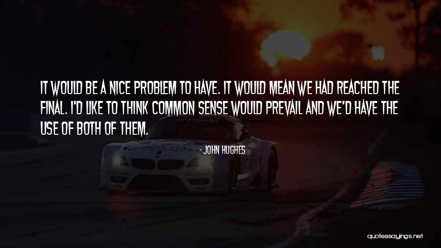 Bruennlitz Quotes By John Hughes Bruennlitz Quotes By John Hughes