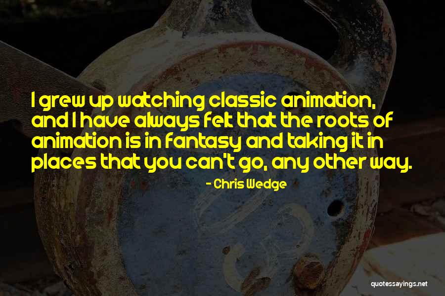 Brugues Asistencial Quotes By Chris Wedge Brugues Asistencial Quotes By Chris Wedge