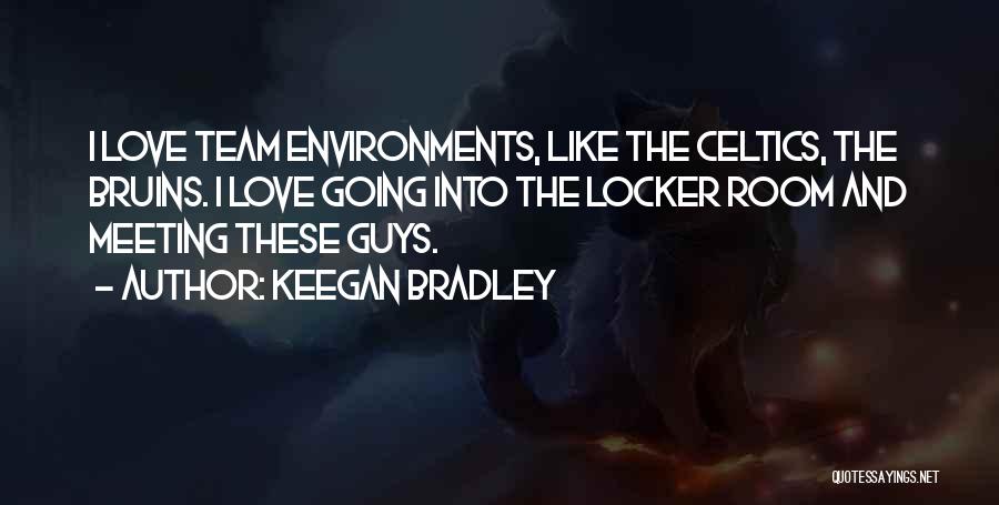 Bruins Quotes By Keegan Bradley