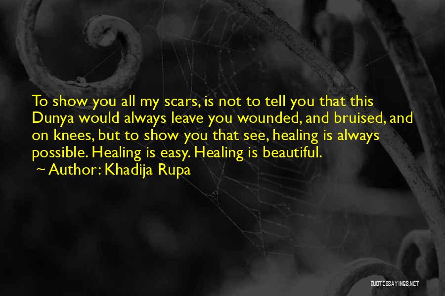 Bruised Knees Quotes By Khadija Rupa