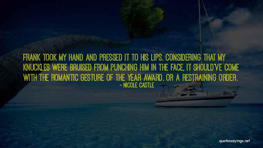 Bruised Knuckles Quotes By Nicole Castle Bruised Knuckles Quotes By Nicole Castle