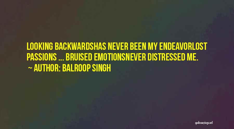 Bruised Quotes By Balroop Singh