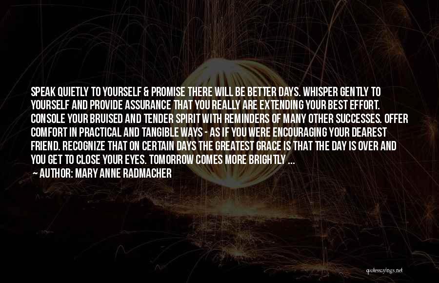 Bruised Quotes By Mary Anne Radmacher